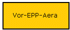 Vor-EPP-Aera